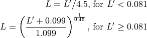 L = L' / 4.5\text{, for } L' < 0.081

L = \left( \frac{L' + 0.099}{1.099}\right) ^{\frac{1}{0.45} }\text{, for } L' \ge 0.081