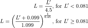 L = \frac{L'}{4.5} \text{, for } L' < 0.081

L = \left( \frac{L' + 0.099}{1.099}\right) ^{\frac{1}{0.45} }\text{, for } L' \ge 0.081